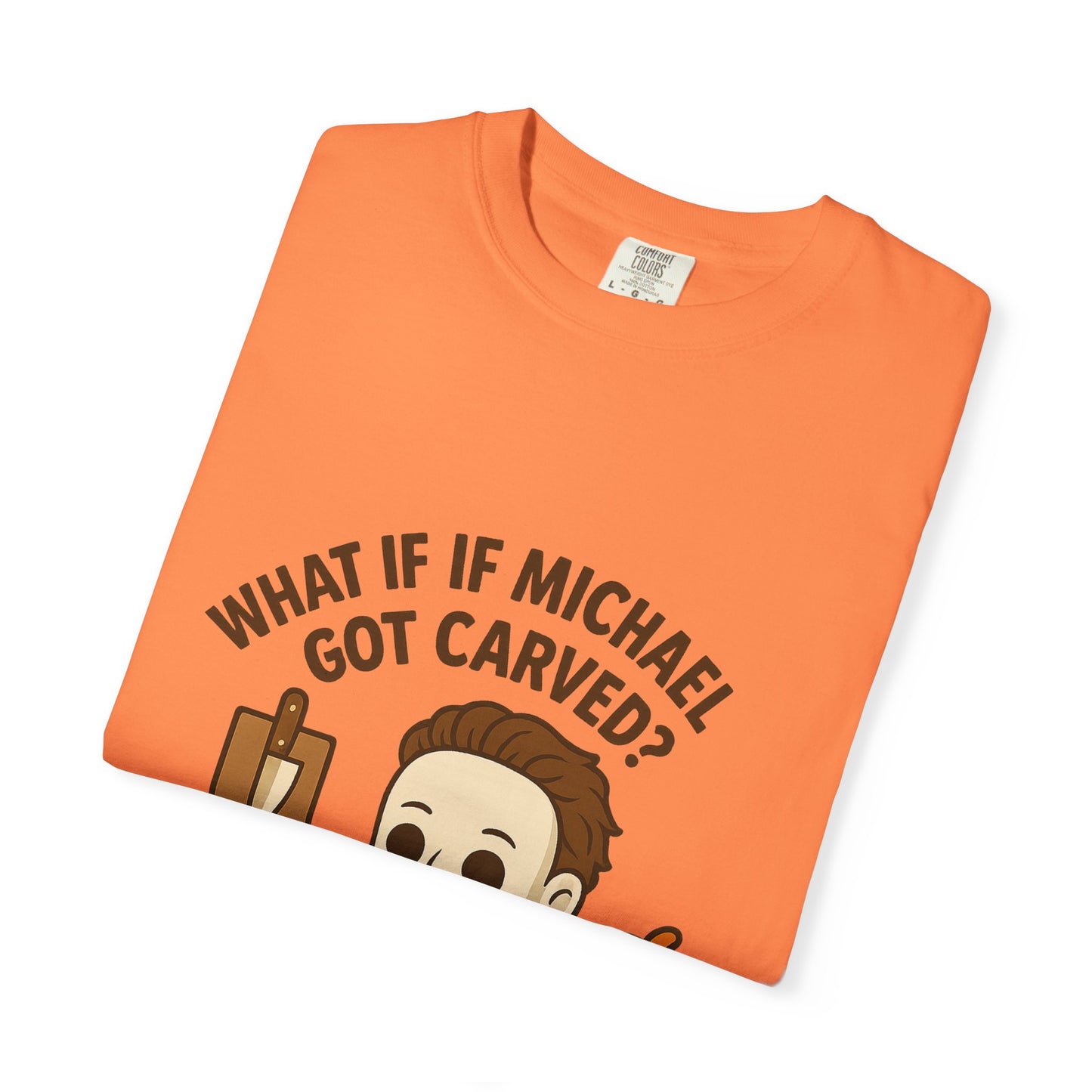 Halloween Themed T-shirt: What If Michael Got Carved?, Unisex Tee, Spooky Season Shirt, Fall Apparel, Fun Halloween Gift
