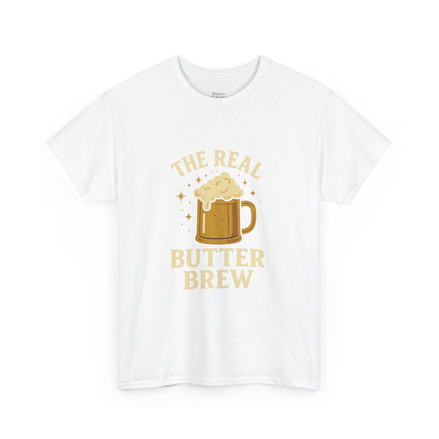 Unisex T-Shirt, 'The Real Butter Brew' Tee, Fun Drinking Shirt, Gift for Beer Lovers, Perfect for Parties & Celebrations