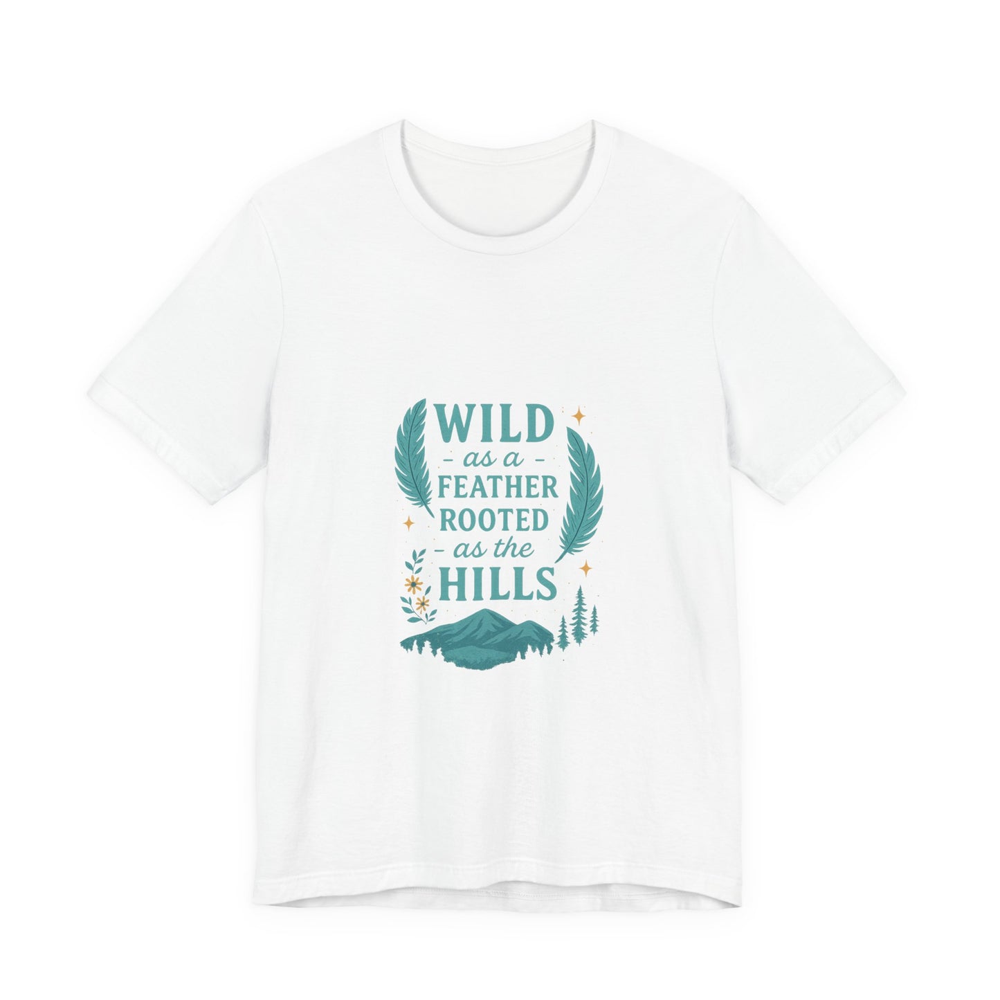 Nature-Inspired Unisex Tee | Wild as a Feather Rooted as the Hills Shirt, Outdoor Lover Gift, Eco-Friendly Apparel, Adventure T-Shirt, [...]