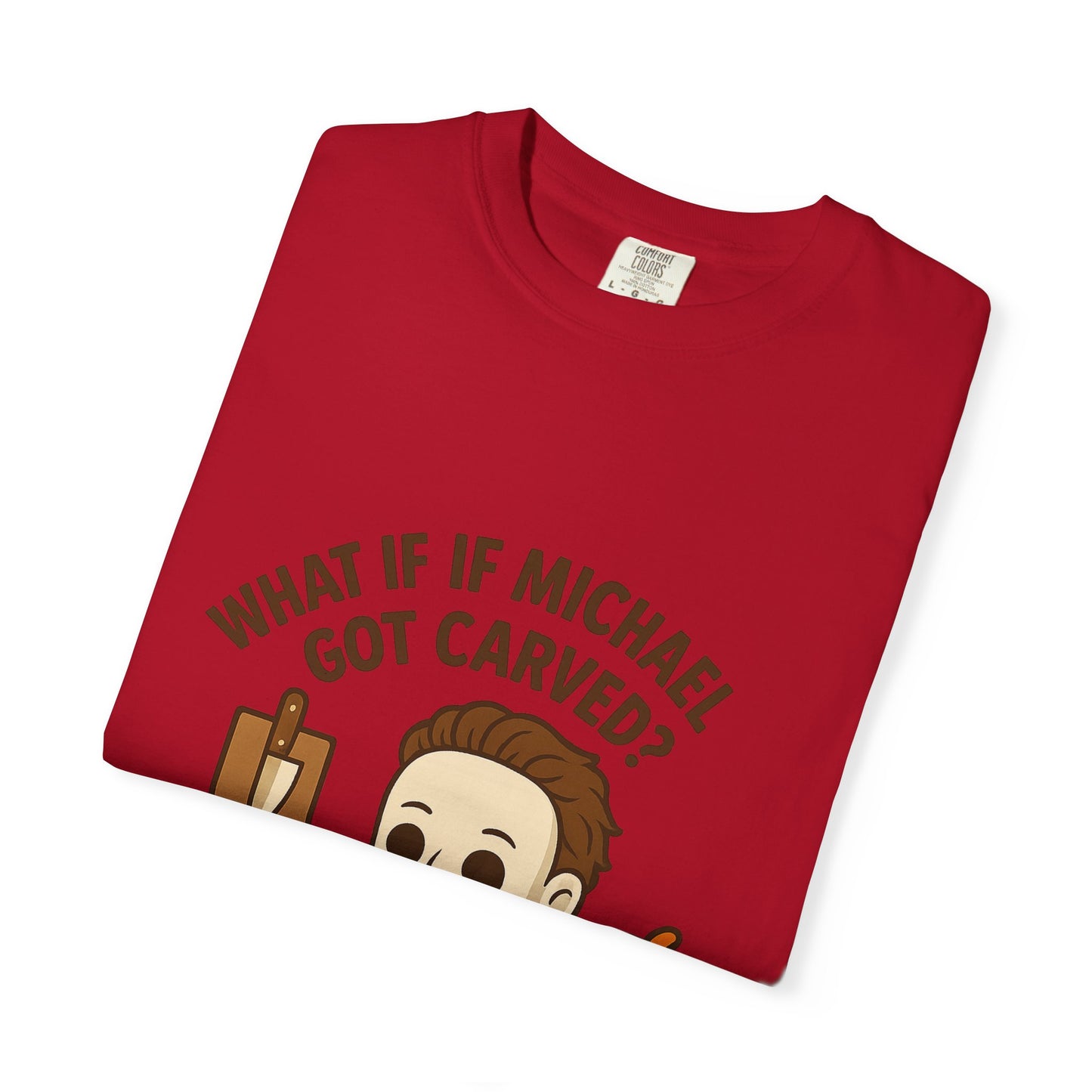 Halloween Themed T-shirt: What If Michael Got Carved?, Unisex Tee, Spooky Season Shirt, Fall Apparel, Fun Halloween Gift