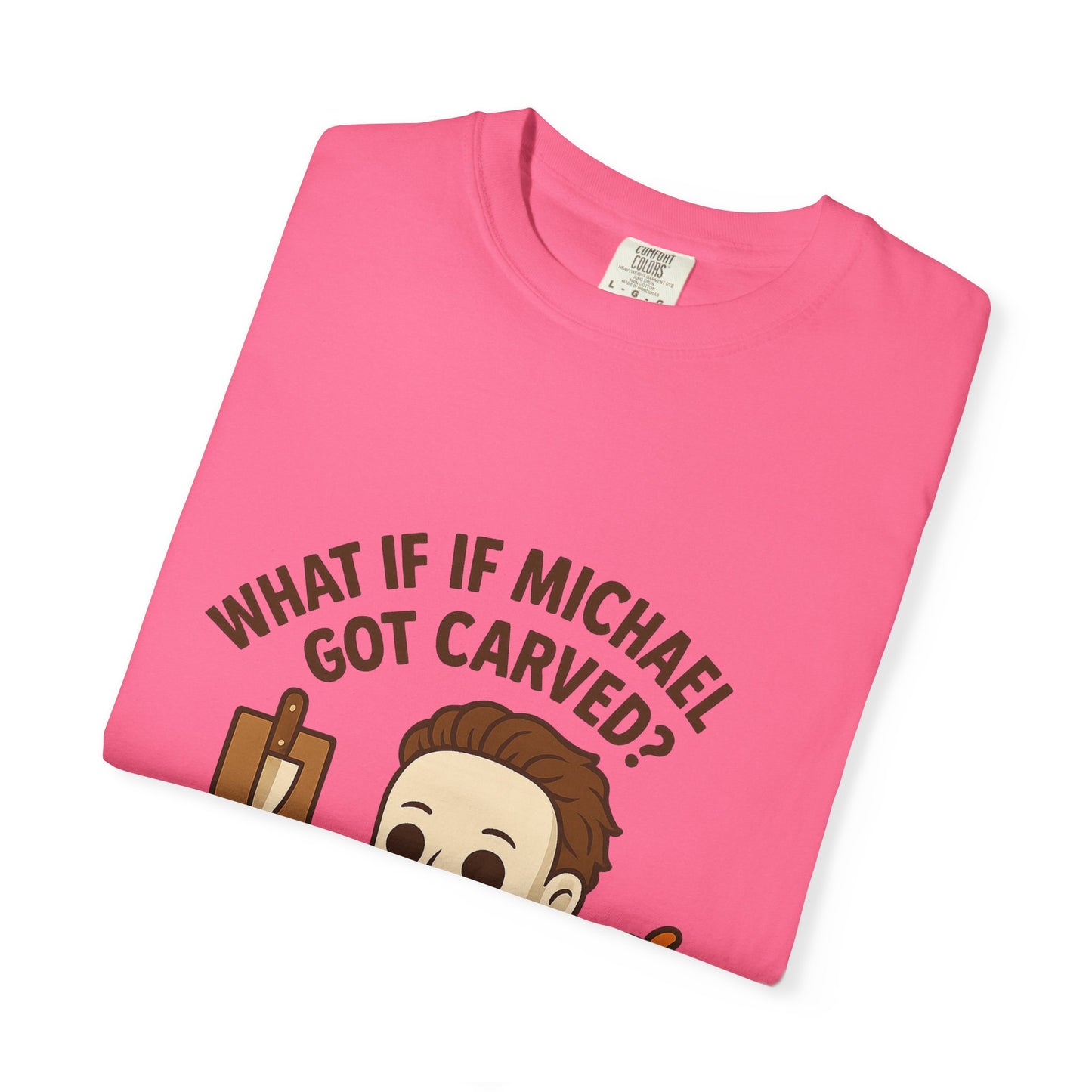 Halloween Themed T-shirt: What If Michael Got Carved?, Unisex Tee, Spooky Season Shirt, Fall Apparel, Fun Halloween Gift