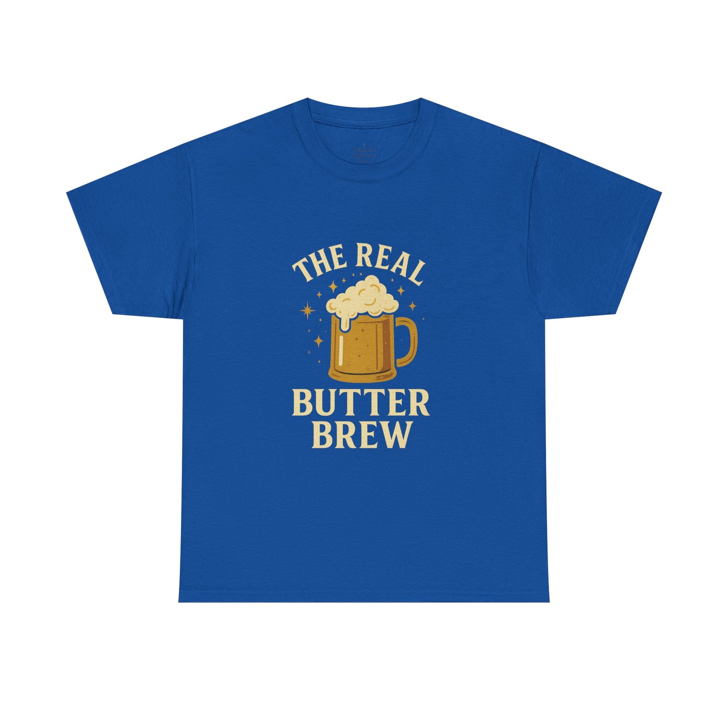 Unisex T-Shirt, 'The Real Butter Brew' Tee, Fun Drinking Shirt, Gift for Beer Lovers, Perfect for Parties & Celebrations