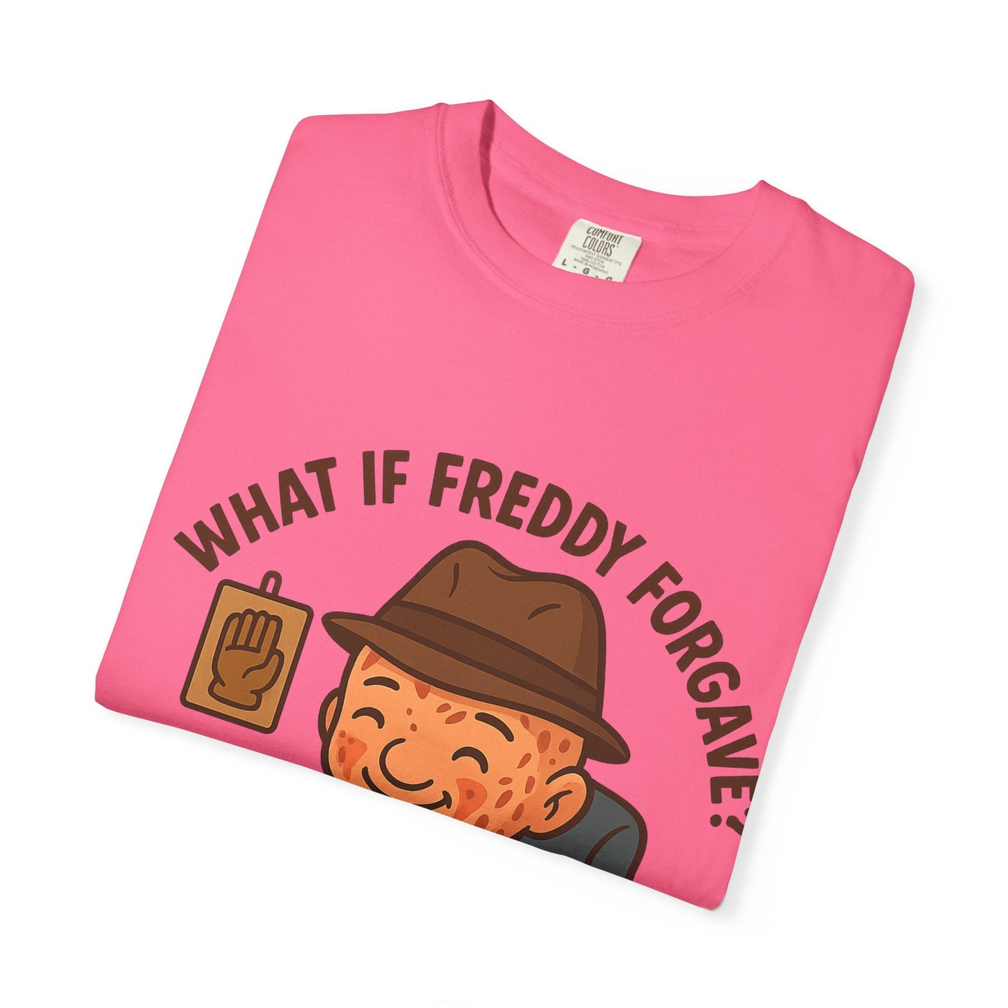 Playful Unisex T-Shirt with 'What If Freddy Forgave?' Design, Funny Graphic Tee for Casual Wear, Gift for Fans, Humor Shirt, Unique Present