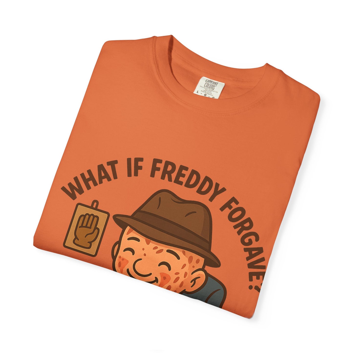 Playful Unisex T-Shirt with 'What If Freddy Forgave?' Design, Funny Graphic Tee for Casual Wear, Gift for Fans, Humor Shirt, Unique Present