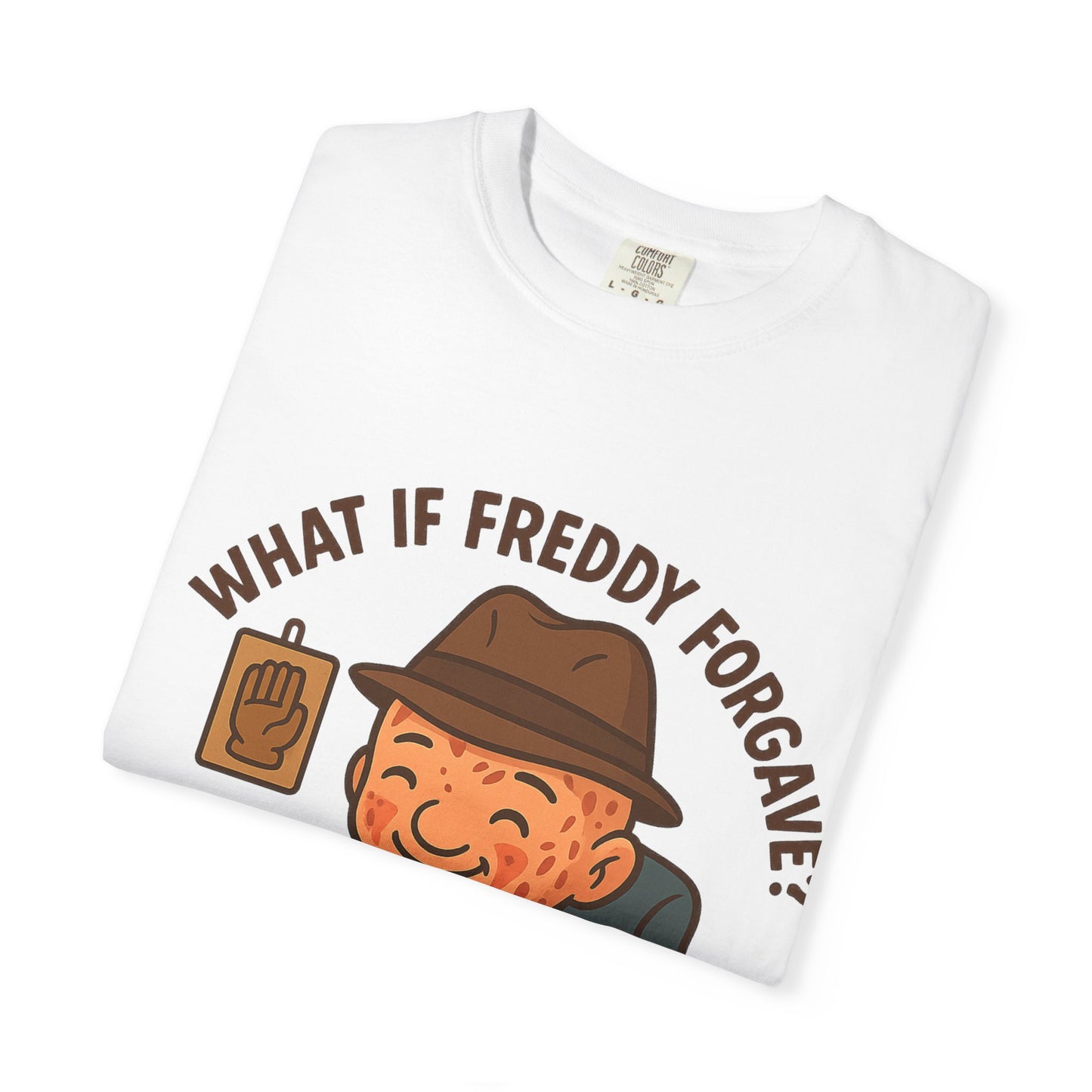 Playful Unisex T-Shirt with 'What If Freddy Forgave?' Design, Funny Graphic Tee for Casual Wear, Gift for Fans, Humor Shirt, Unique Present