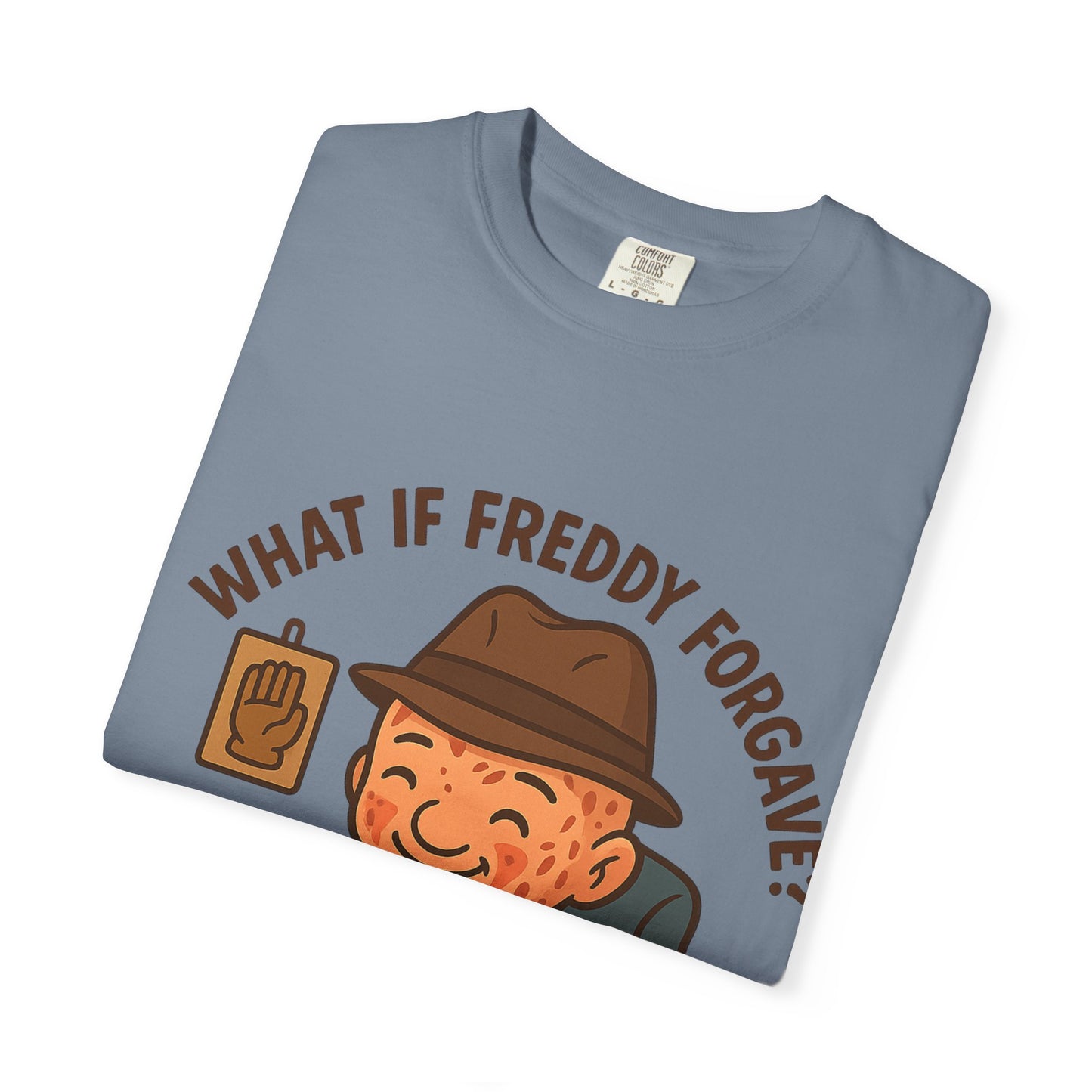 Playful Unisex T-Shirt with 'What If Freddy Forgave?' Design, Funny Graphic Tee for Casual Wear, Gift for Fans, Humor Shirt, Unique Present
