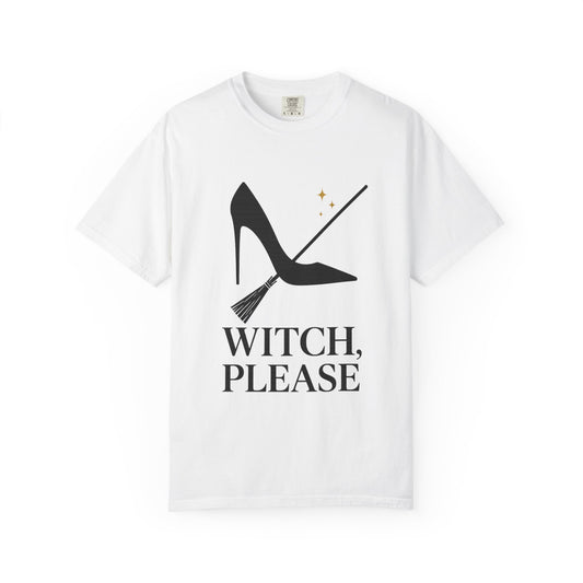 Witch Themed T-shirt, Halloween Costume Tee, Gift for Her, Funny Witch Shirt, Women's Witchy Humor Clothing, Unisex Garment-Dyed T-shirt