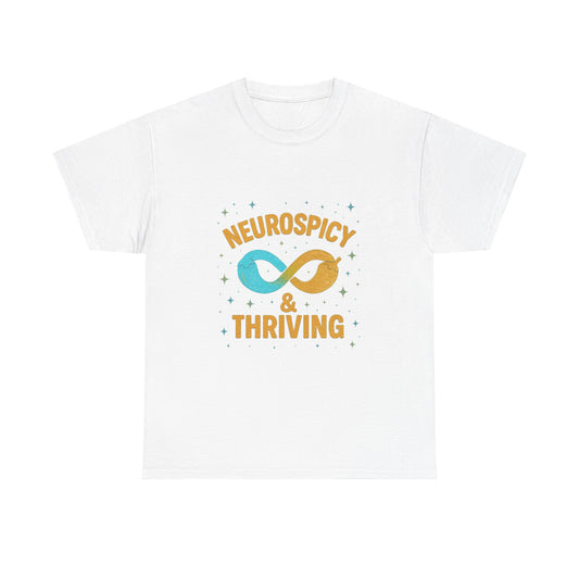 Neurospicy & Thriving Unisex Heavy Cotton Tee, Autism Awareness Shirt, Mental Health Advocacy, Inspirational Gift, Everyday Comfort