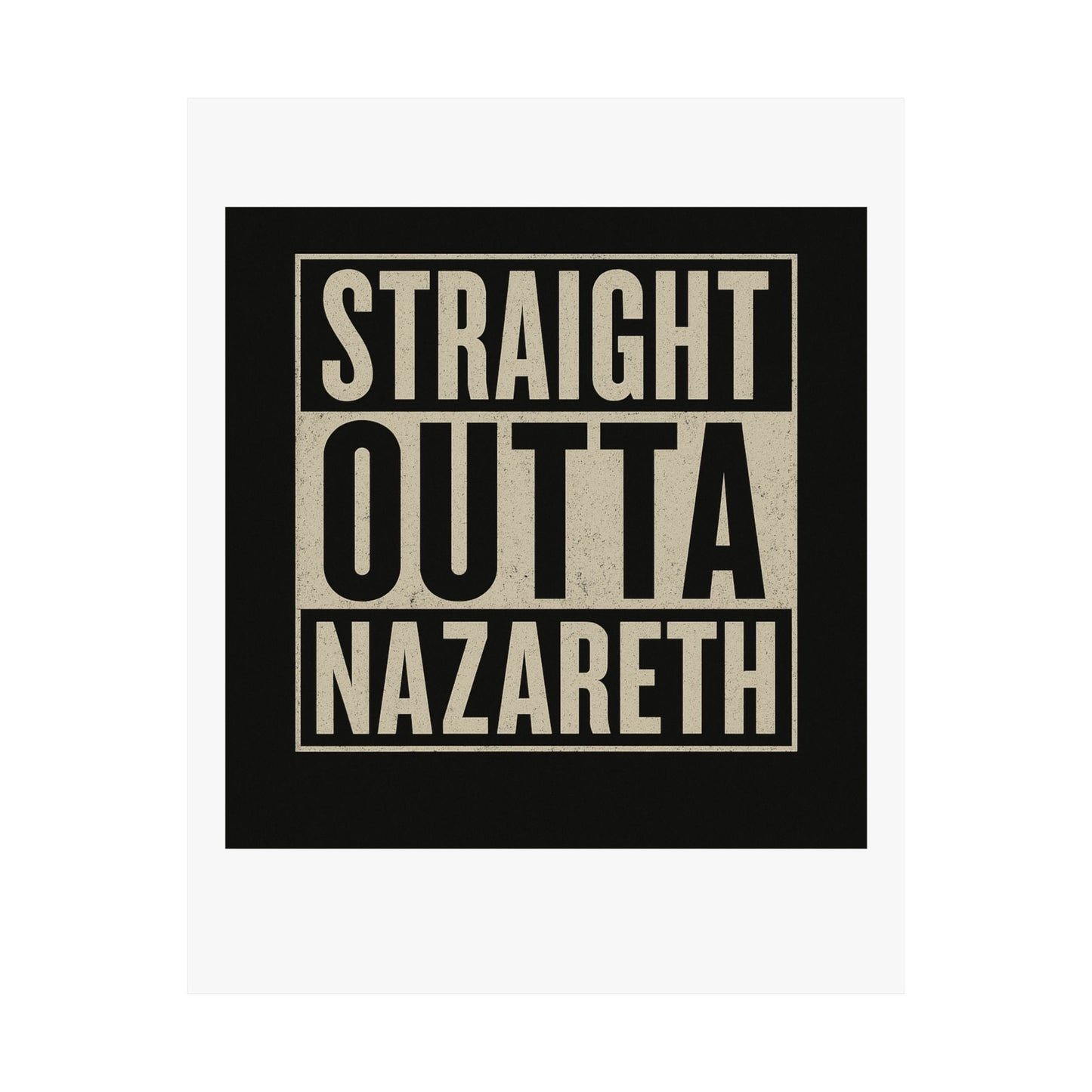 Straight Outta Nazareth Matte Vertical Posters, Wall Art, Home Decor, Gift for Music Lovers, Inspirational Decor, Modern Aesthetic