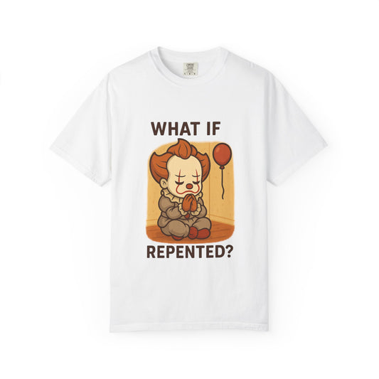 What If Repented? Unisex Garment-Dyed T-Shirt, Cartoon Tee, Humorous Apparel, Gift for Fans, Fun Casual Wear