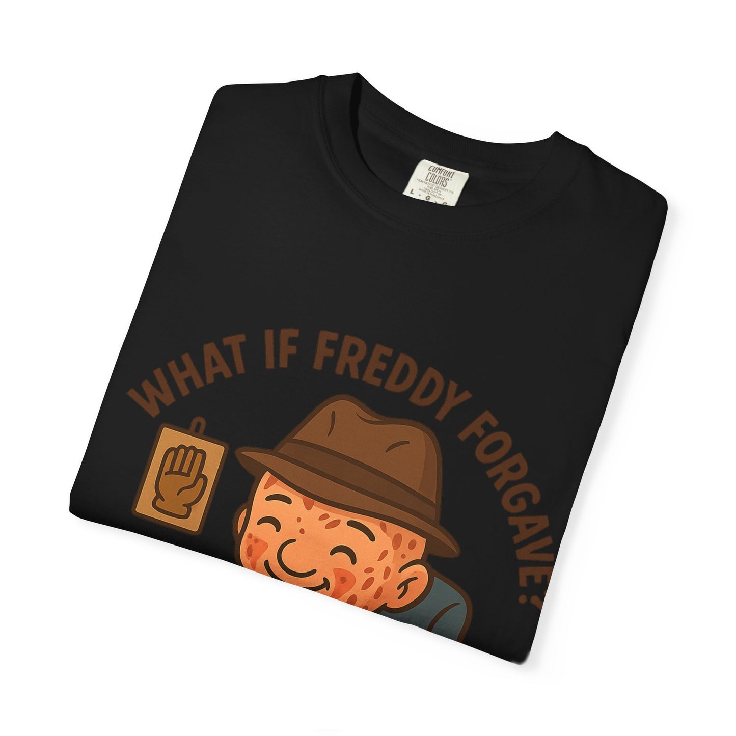 Playful Unisex T-Shirt with 'What If Freddy Forgave?' Design, Funny Graphic Tee for Casual Wear, Gift for Fans, Humor Shirt, Unique Present