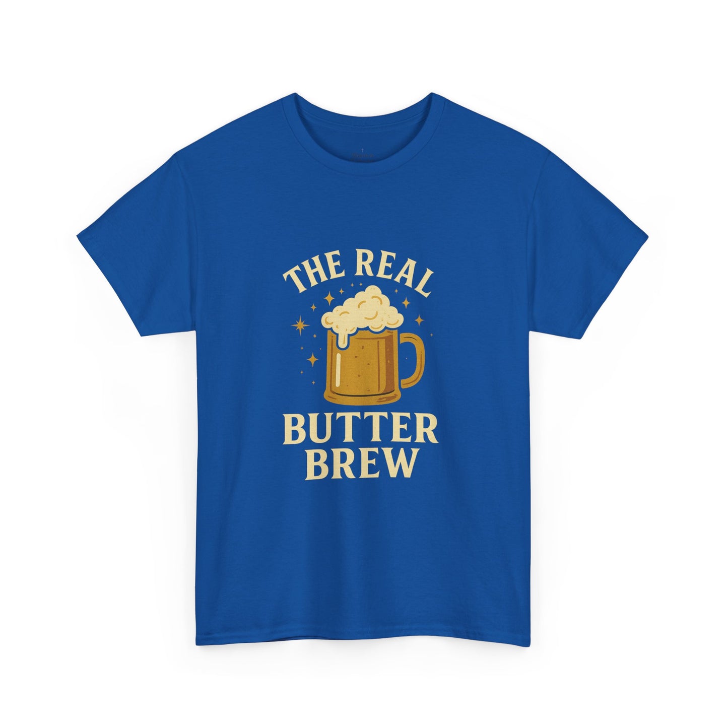 Unisex T-Shirt, 'The Real Butter Brew' Tee, Fun Drinking Shirt, Gift for Beer Lovers, Perfect for Parties & Celebrations