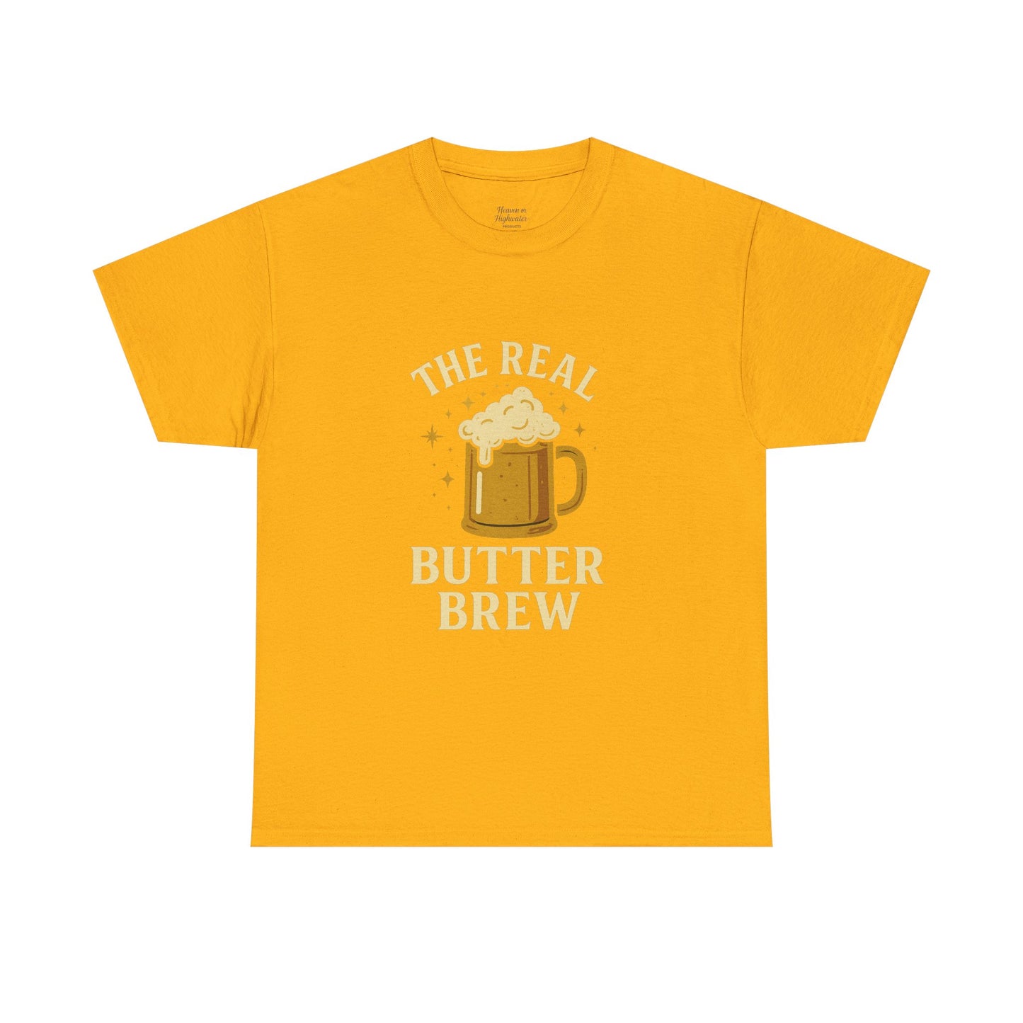 Unisex T-Shirt, 'The Real Butter Brew' Tee, Fun Drinking Shirt, Gift for Beer Lovers, Perfect for Parties & Celebrations