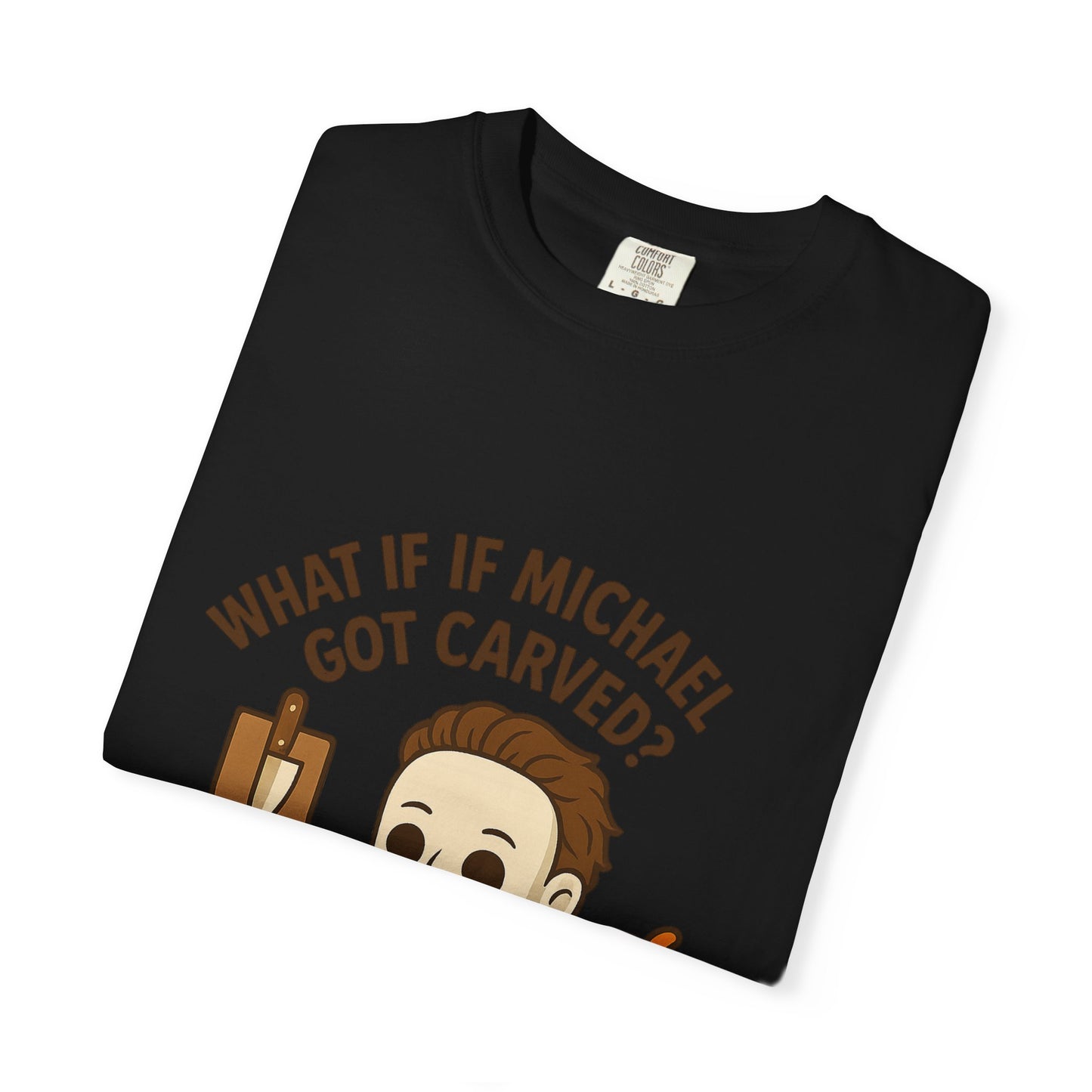 Halloween Themed T-shirt: What If Michael Got Carved?, Unisex Tee, Spooky Season Shirt, Fall Apparel, Fun Halloween Gift